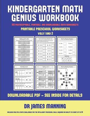 Printable Preschool Worksheets (Kindergarten Math Genius): This Book Is Designed for Preschool Teachers to Challenge More Able Preschool Students: Fully Copyable, Printable, and Downloadable