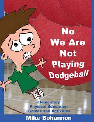 No We Are Not Playing Dodgeball