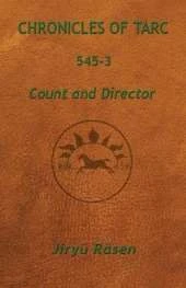 Chronicles of Tarc 545-3: Count and Director
