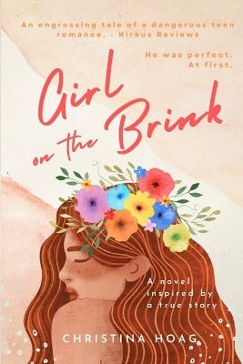 Girl on the Brink: A Romantic Thriller about Dating Violence Inspired by a True Story