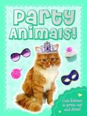 Party Animals Kitten: Press Out, Dress Up & Play!