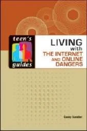 Living with the Internet and Online Dangers