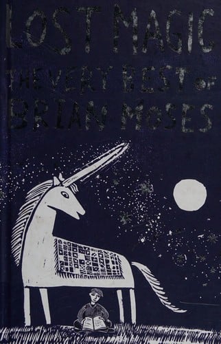 Lost Magic: The Very Best of Brian Moses