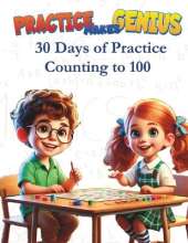 Practice Makes Genius: 30 Days of Practice- Counting to 100