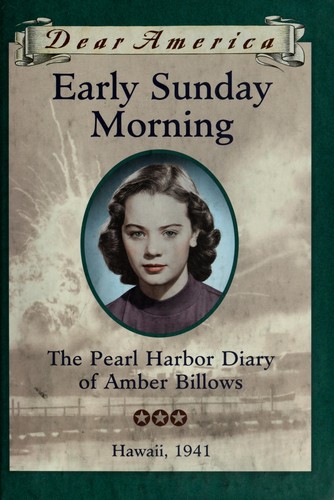 Early Sunday Morning: The Pearl Harbor Diary of Amber Billows, Hawaii, 1941