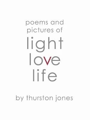 Poems and Pictures of Light, Love and Life: Poetry and Artwork