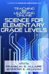 Teaching and Learning Online: Science for Elementary Grade Levels