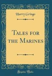 Tales for the Marines (Classic Reprint)