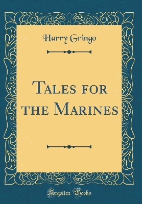 Tales for the Marines (Classic Reprint)