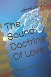 The Sound Doctrine Of Love: The Study Of God's Love
