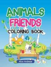 Animals Friends Coloring Book: An Adult Coloring Book with Fun, Easy, and Relaxing Coloring Pages Book for Kids Ages 2-4, 4-8