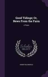 Good Tidings; Or, News from the Farm: A Poem
