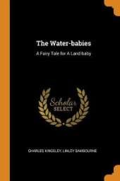 The Water-Babies: A Fairy Tale for a Land-Baby