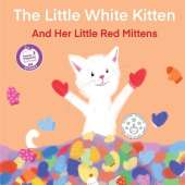 The Little White Kitten and Her Little Red Mittens