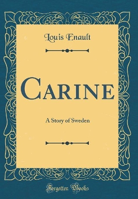 Carine: A Story of Sweden (Classic Reprint)
