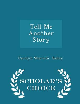 Tell Me Another Story - Scholar's Choice Edition