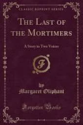 The Last of the Mortimers: A Story in Two Voices (Classic Reprint)