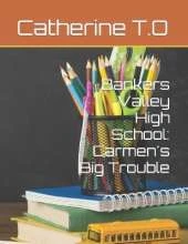 Bankers Valley High School: Carmen's Big Trouble