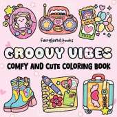Groovy Vibes: Coloring Book for Adults and Kids
