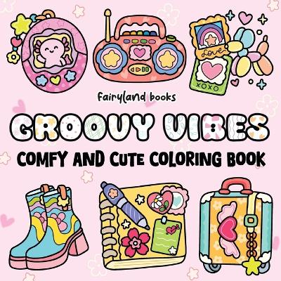 Groovy Vibes: Coloring Book for Adults and Kids