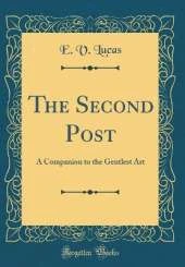 The Second Post: A Companion to the Gentlest Art (Classic Reprint)