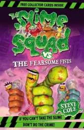 Slime Squad Vs The Fearsome Fists: Book 1