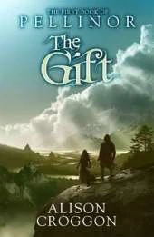 The Gift: The First Book of Pellinor