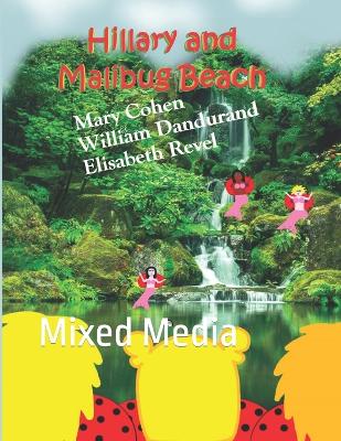 Hillary and Malibug Beach: Mixed Media