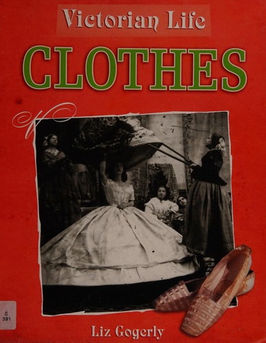 Victorian Life: Clothes