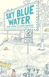 Sky Blue Water: Great Stories for Young Readers