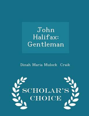 John Halifax: Gentleman - Scholar's Choice Edition