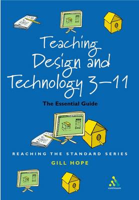 Teaching Design and Technology 3 - 11: The Essential Guide for Teachers