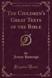 The Children's Great Texts of the Bible, Vol. 2 (Classic Reprint)