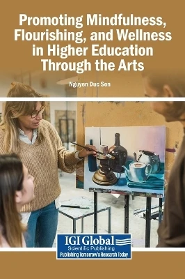 Promoting Mindfulness, Flourishing, and Wellness in Higher Education Through the Arts