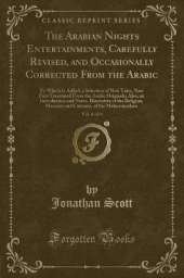 The Arabian Nights Entertainments, Carefully Revised, and Occasionally Corrected From the Arabic, Vol. 6 of 6: To Which Is Added, a Selection of New Tales, Now First Translated From the Arabic Originals; Also, an Introduction and Notes, Illustrative of th
