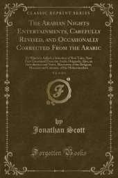 The Arabian Nights Entertainments, Carefully Revised, and Occasionally Corrected From the Arabic, Vol. 6 of 6: To Which Is Added, a Selection of New Tales, Now First Translated From the Arabic Originals; Also, an Introduction and Notes, Illustrative of th