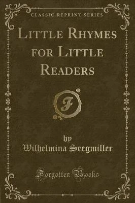 Little Rhymes for Little Readers (Classic Reprint)