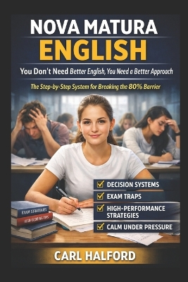 Nova Matura English - You Don't Need Better English, You Need a Better Approach: The Step-by-Step System for Breaking the 80% Barrier