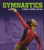 Gymnastics: A Guide for Athletes and Fans