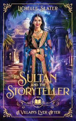 The Sultan and the Storyteller: A Retelling of 1001 Nights