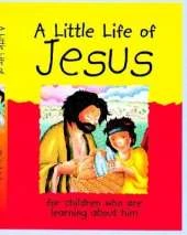 A Little Life of Jesus: for children who are learning about him