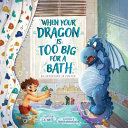 When Your Dragon Is Too Big for a Bath