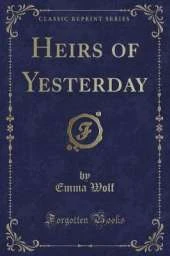 Heirs of Yesterday (Classic Reprint)