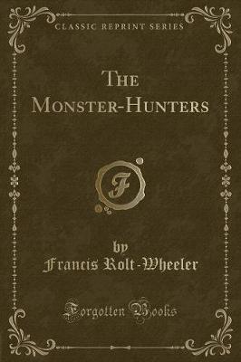 The Monster-Hunters (Classic Reprint)