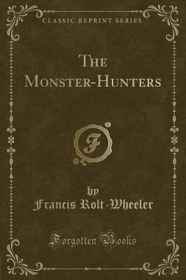 The Monster-Hunters (Classic Reprint)