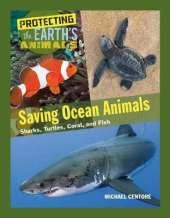 Saving Ocean Animals: Sharks, Turtles, Coral, and Fish
