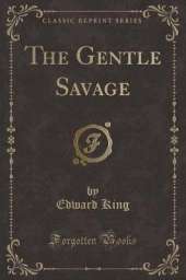 The Gentle Savage (Classic Reprint)