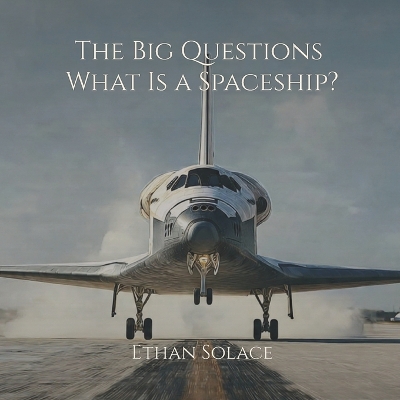 The Big Questions: What Is a Spaceship?
