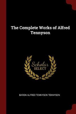 The Complete Works of Alfred Tennyson