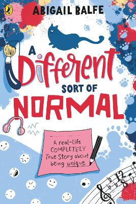 A Different Sort of Normal: A real-life completely true story about being unique